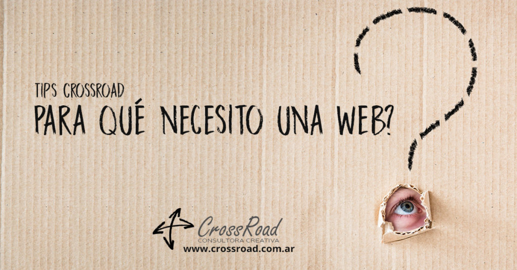para que necesito una web en argentina crossroad consultora creativa, la rioja argentina, diseño web argentina, diseño web la rioja